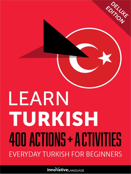 Title details for Learn Turkish: 400 Actions + Activities by Innovative Language Learning, LLC - Available